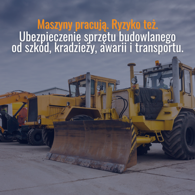 Ubezpieczenie maszyn i urządzeń budowlanych Opole
