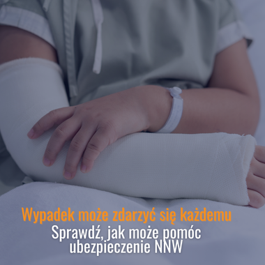 Ubezpieczenie NNW - ochrona po nieszczęśliwym wypadku