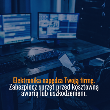 Ubezpieczenie sprzętu elektronicznego dla firm