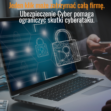 Ubezpieczenie Cyber dla firmy - ochrona przed cyberatakami i wyciekiem danych